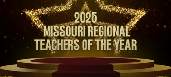 The text "2025 Missouri Regional Teachers of the Year" over a golden star background