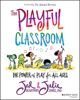 Cover of The Playful Classroom: The Power of Play for All Ages