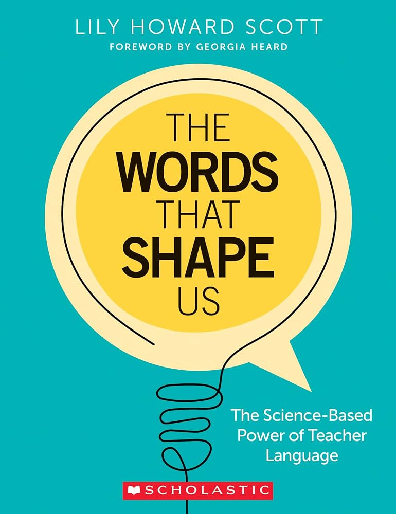 Cover of The Words That Shape Us: The Science-Based Power of Teacher Language