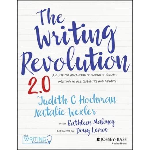 Cover of Writing Revolution 2.0: A Guide to Advancing Thinking Through Writing in All Subjects and Grades