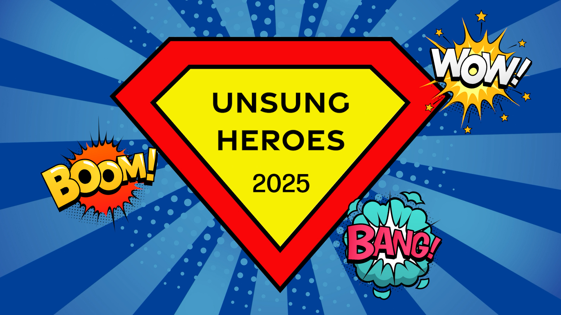 A Superman symbol with the words "Unsung Heroes 2025"