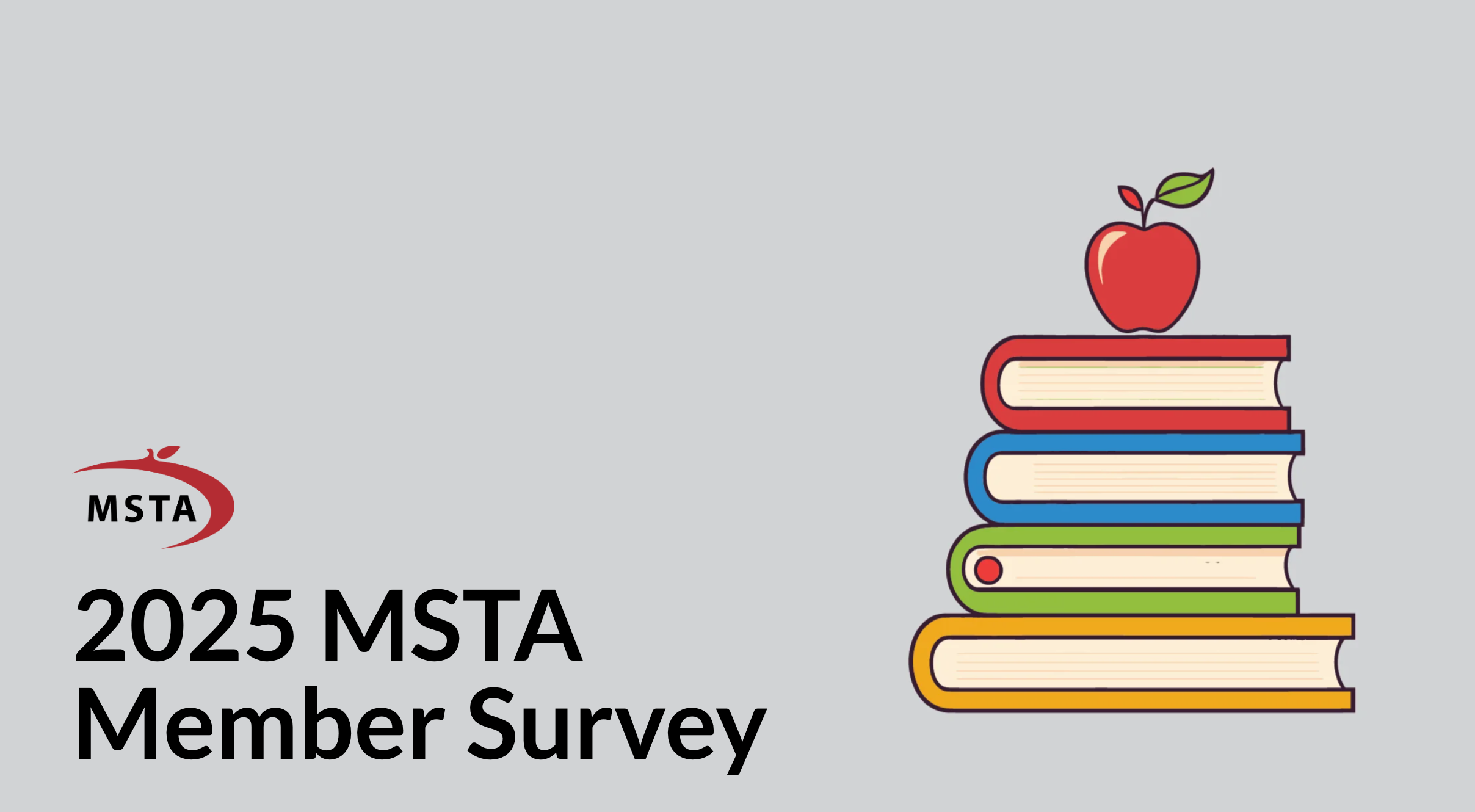 The text "2025 MSTA Member Survey" over a gray background next to a cartoon stack of books with an apple on top
